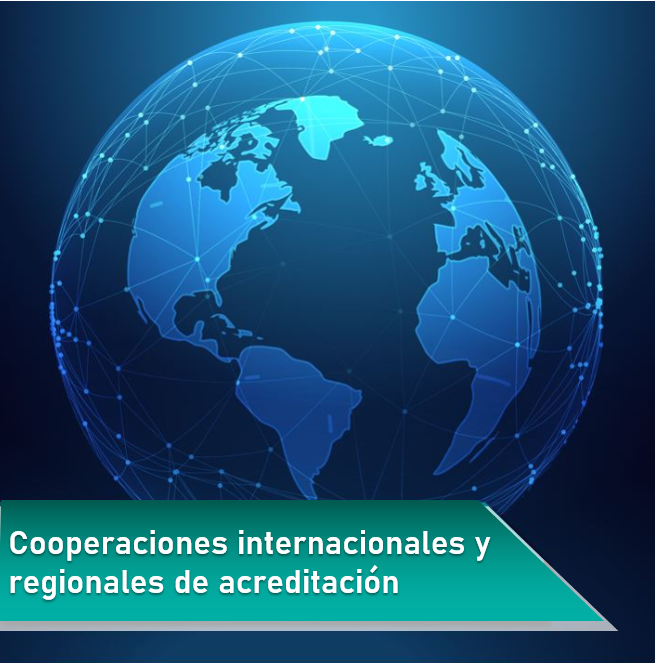 Cooperaciones internacionales y regionales de acreditación